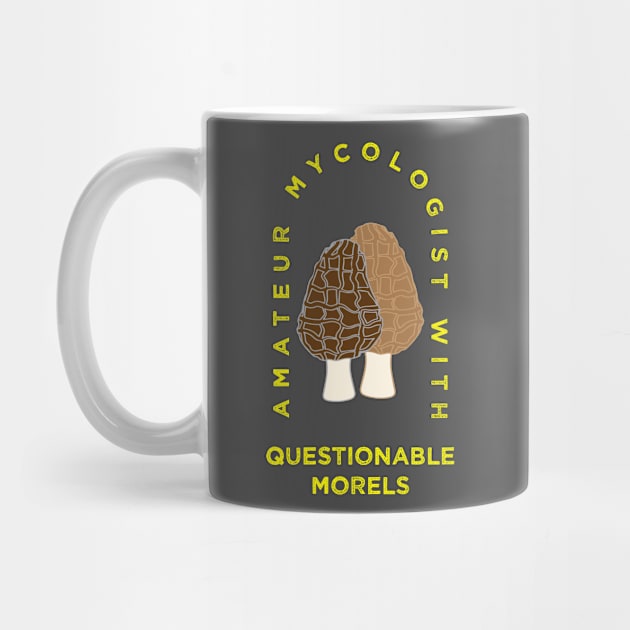 Amateur Mycologist With Questionable Morels by Bobtees